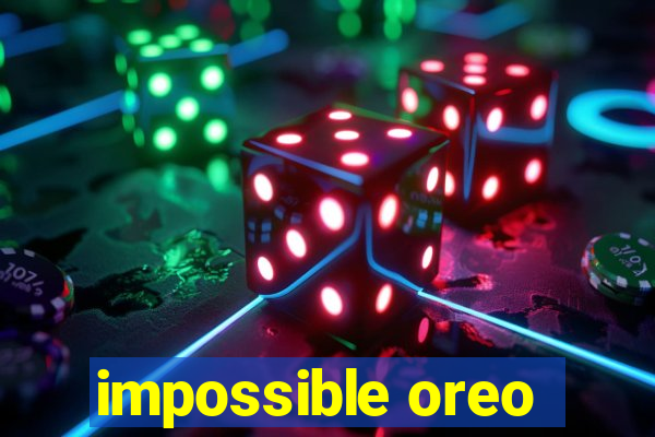 impossible oreo